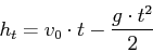 \begin{displaymath}h_t =
v_0 \cdot t - \frac{g \cdot t^2}{2}\end{displaymath}