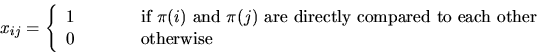 \begin{displaymath}
x_{ij} = \left\{
\begin{array}
{lll}
1 & \hspace{.2in} & \mb...
 ...her}\\  
0 & \hspace{.3in} & \mbox{otherwise}\end{array}\right.\end{displaymath}