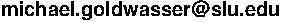 My email address is michael.goldwasser.  The domain is slu.edu