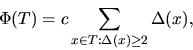 \begin{displaymath}
\Phi(T) = c \sum_{x \in T: \Delta(x) \geq 2} \Delta(x),\end{displaymath}