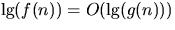 $\lg(f(n)) = O(\lg(g(n)))$