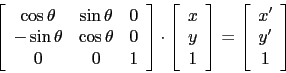 \begin{displaymath}
      \left[
      \begin{array}{ccc}
      \cos \theta & \sin \theta & 0\\
      -...
      ...\left[
      \begin{array}{c}
      x'\\
      y'\\
      1\\
      \end{array}\right]\\
      \end{displaymath}